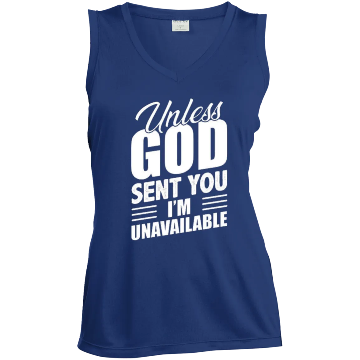 Unless God Sent You, I'm Unavailable Ladies' Sleeveless V-Neck Performance Tee